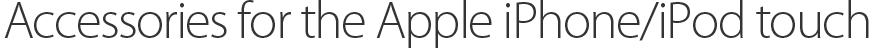 iPhone and iPod touch Accessories